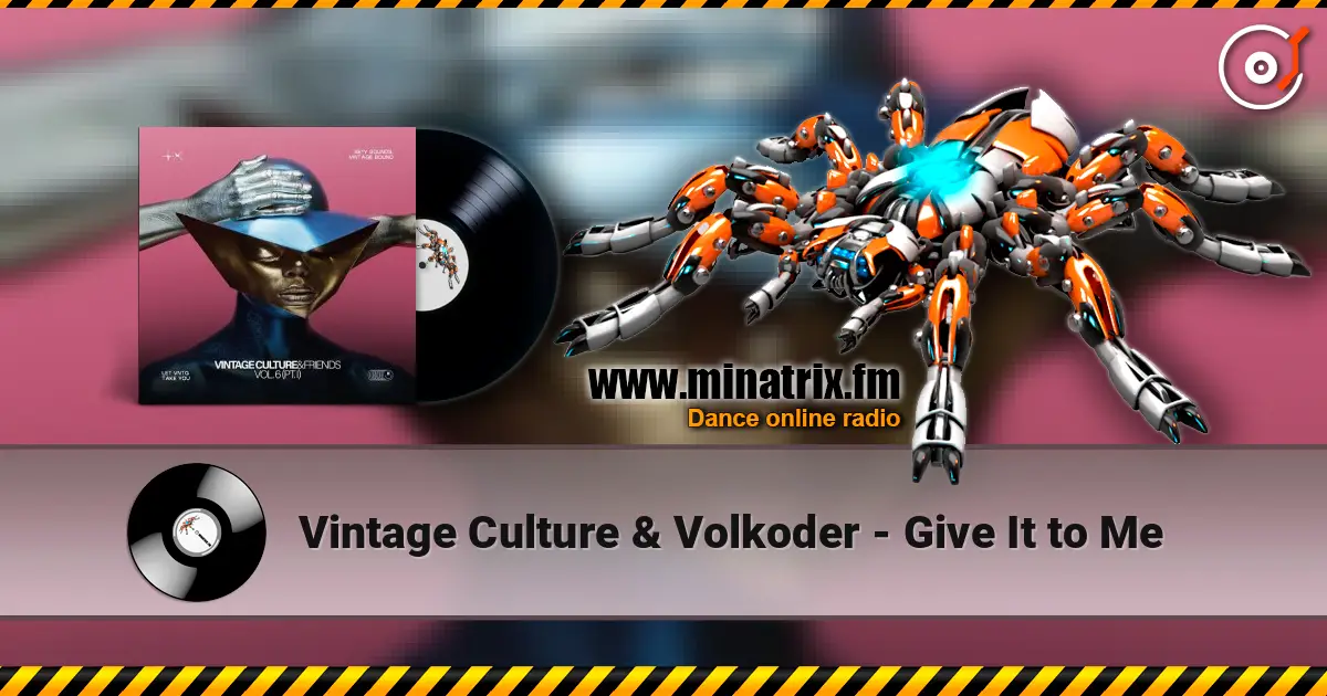 Vintage Culture & Volkoder - Give It to Me 高品质在线收听 | Minatrix.FM