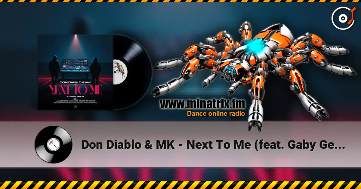 Don Diablo & MK - Next To Me (feat. Gaby Gerlis) 高品质在线收听 | Minatrix.FM