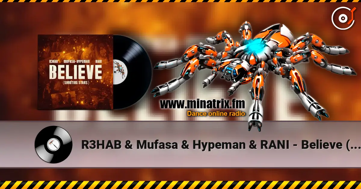 R3HAB & Mufasa & Hypeman & RANI - Believe (Shooting Stars) 高品质在线收听 | Minatrix.FM
