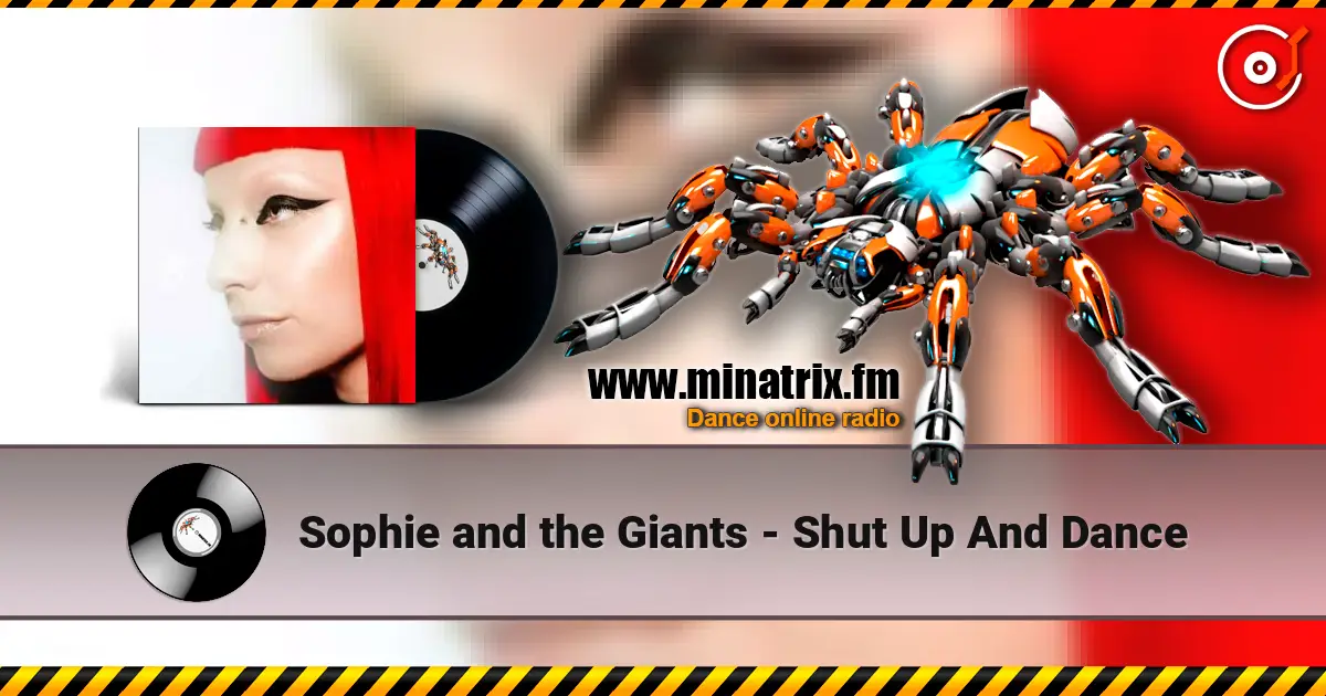 Sophie and the Giants - Shut Up And Dance 高品质在线收听 | Minatrix.FM