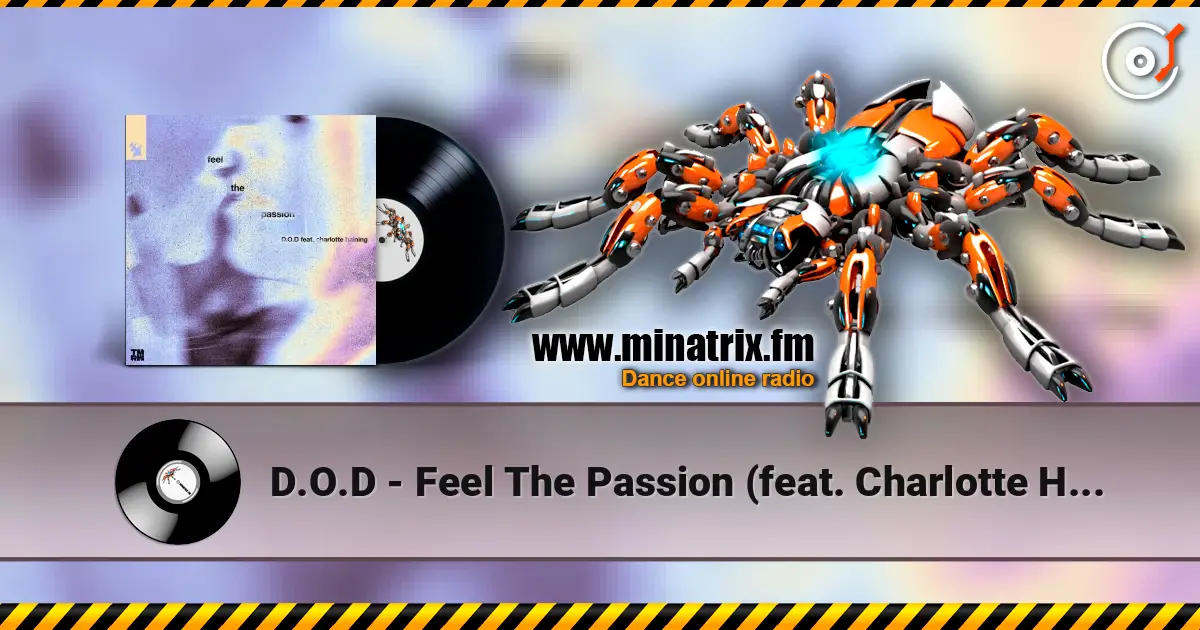 D.O.D - Feel The Passion (feat. Charlotte Haining) 高品质在线收听 | Minatrix.FM