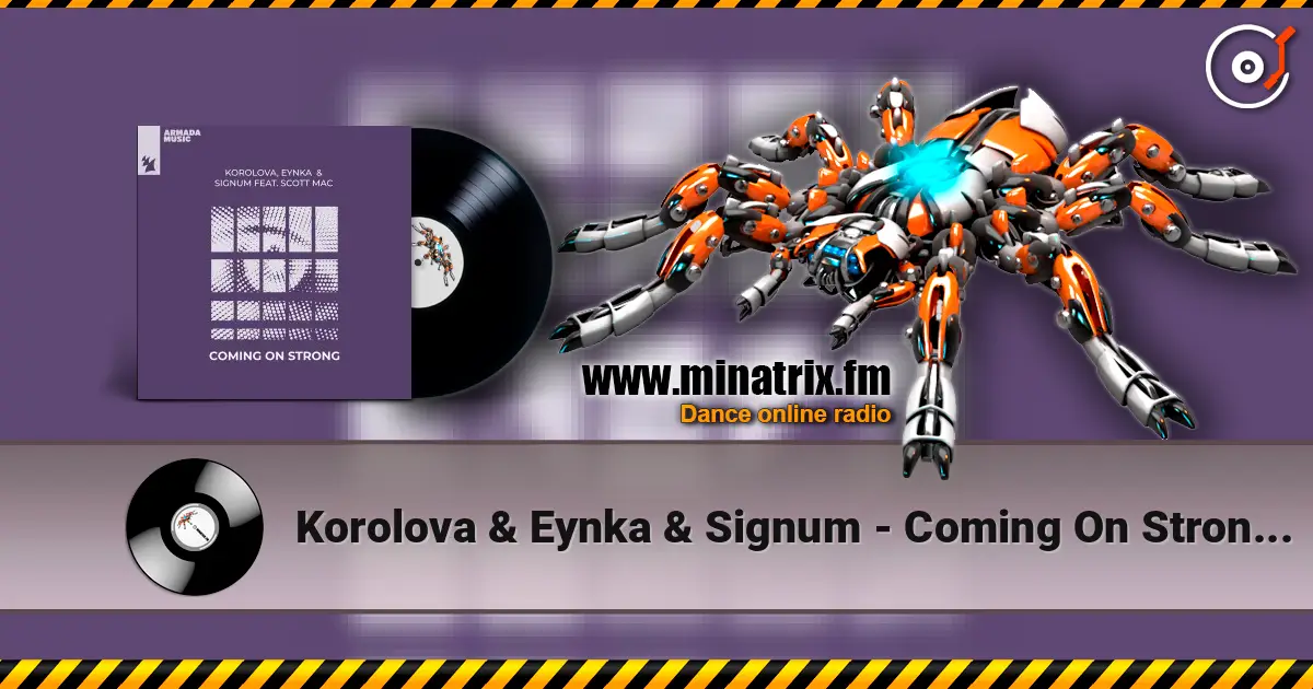 Korolova & Eynka & Signum - Coming On Strong (feat. Scott Mac) 高品质在线收听 | Minatrix.FM