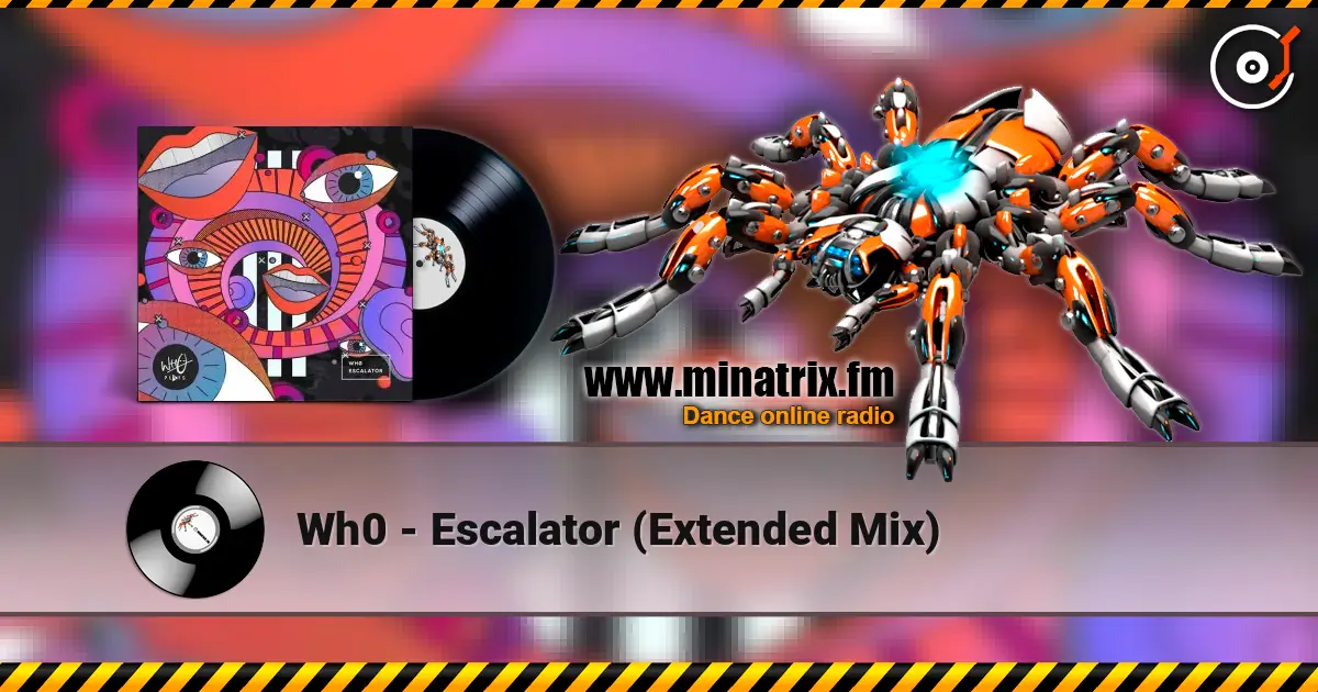 Wh0 - Escalator (Extended Mix) 高品质在线收听 | Minatrix.FM