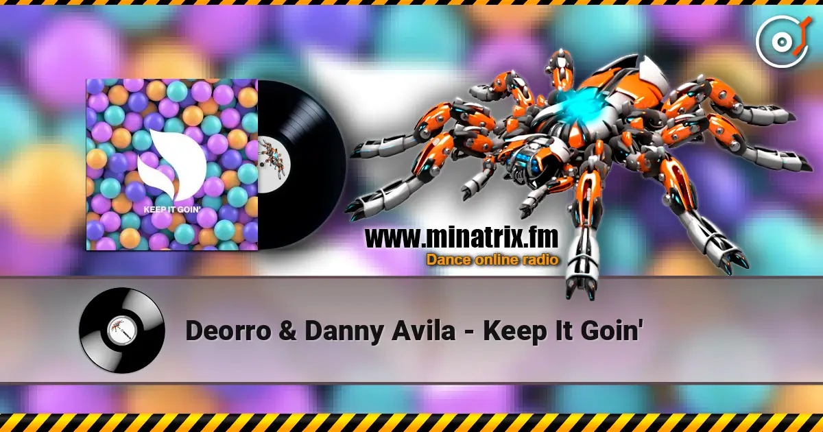 Deorro & Danny Avila - Keep It Goin' 高品质在线收听 | Minatrix.FM