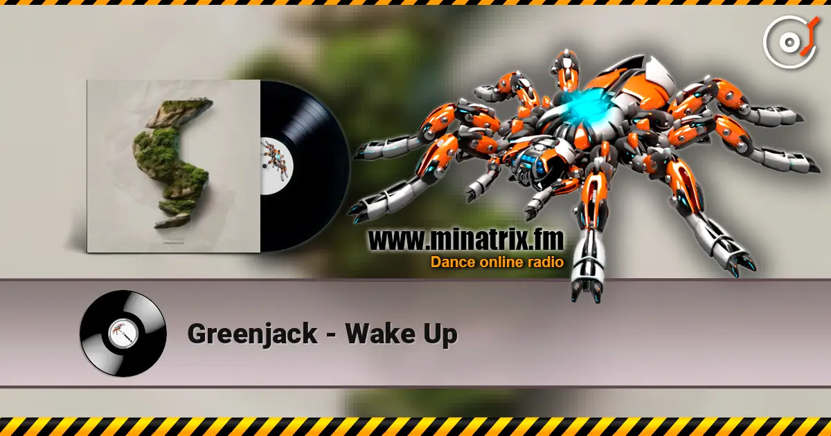 Greenjack - Wake Up 高品质在线收听 | Minatrix.FM