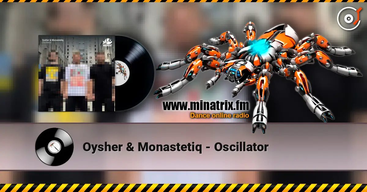Oysher & Monastetiq - Oscillator 高品质在线收听 | Minatrix.FM
