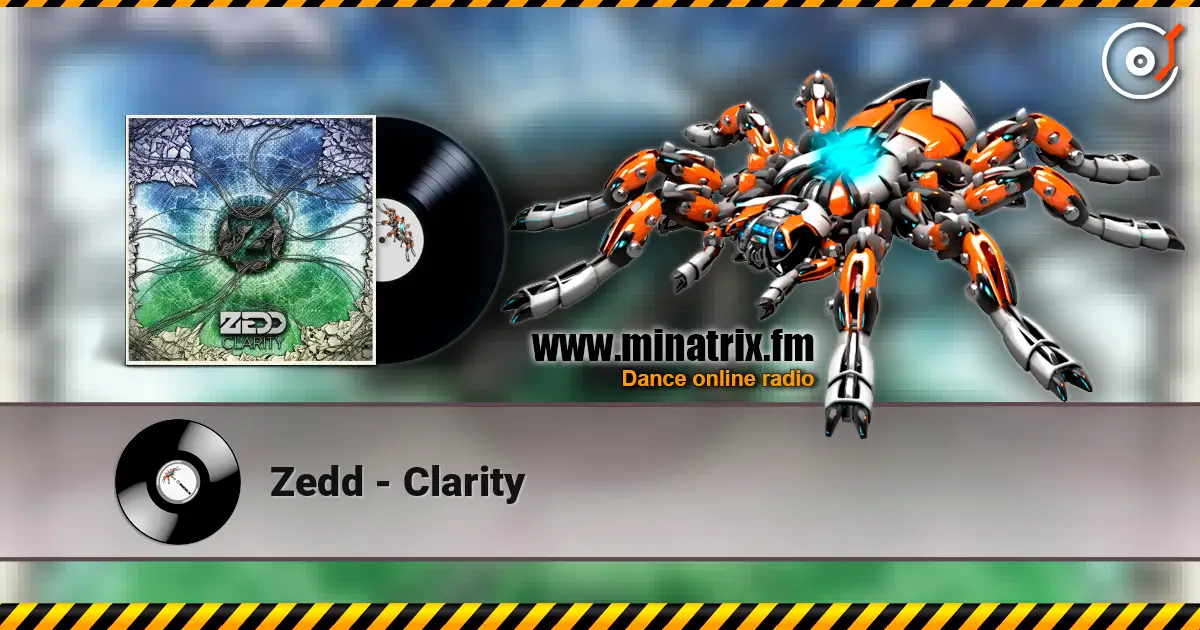 Zedd - Clarity 高品质在线收听 | Minatrix.FM