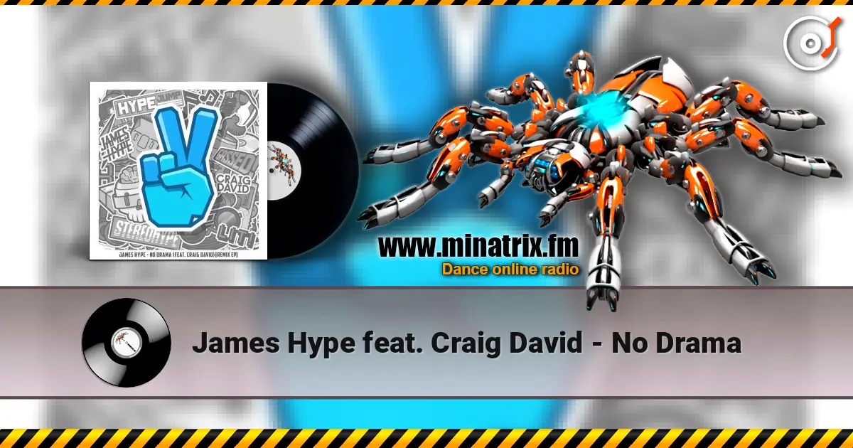 James Hype feat. Craig David - No Drama 高品质在线收听 | Minatrix.FM
