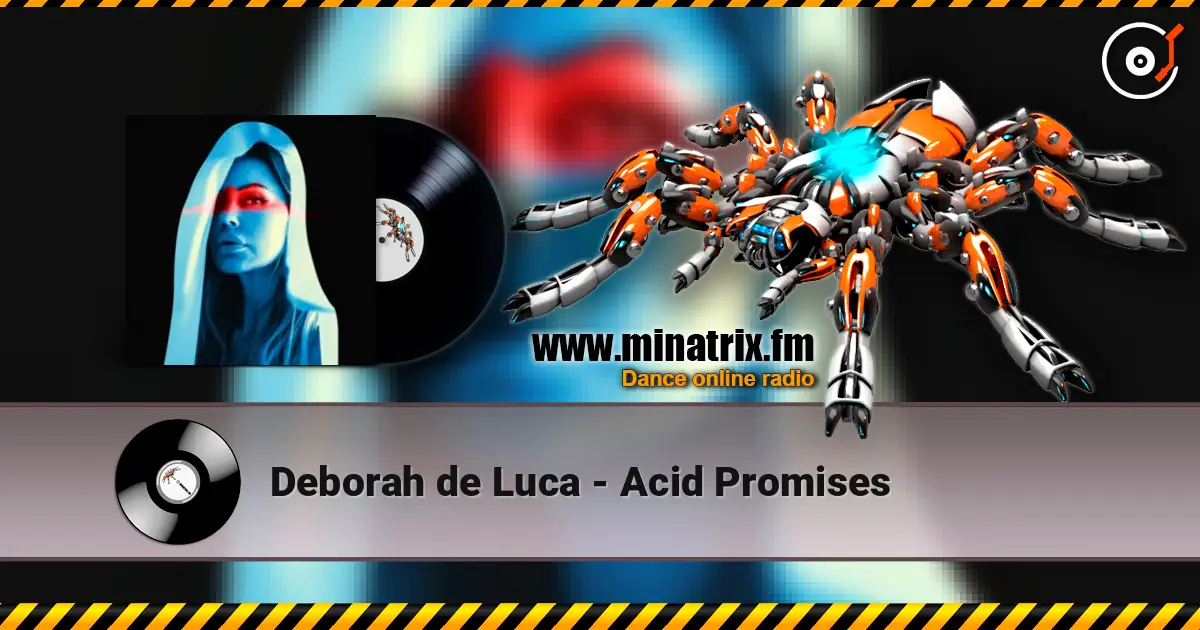 Deborah de Luca - Acid Promises 高品质在线收听 | Minatrix.FM