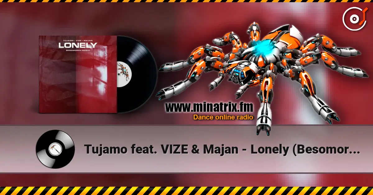 Tujamo feat. VIZE & Majan - Lonely (Besomorph Remix) 高品质在线收听 | Minatrix.FM