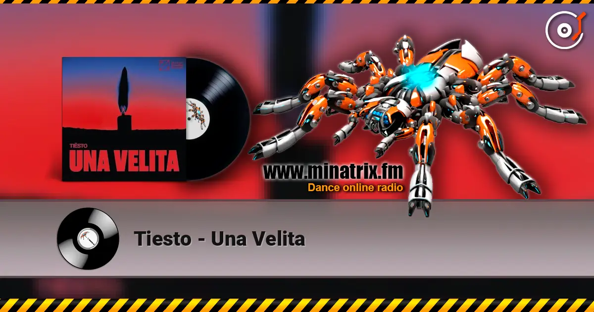 Tiesto - Una Velita 高品质在线收听 | Minatrix.FM