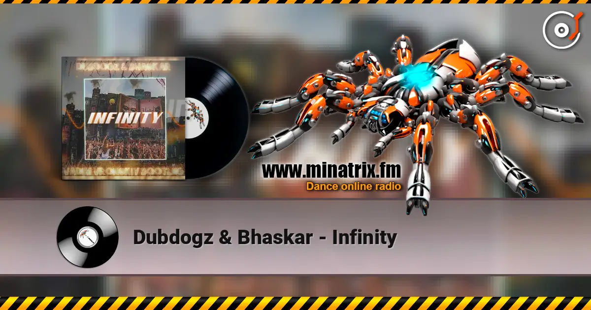 Dubdogz & Bhaskar - Infinity 高品质在线收听 | Minatrix.FM
