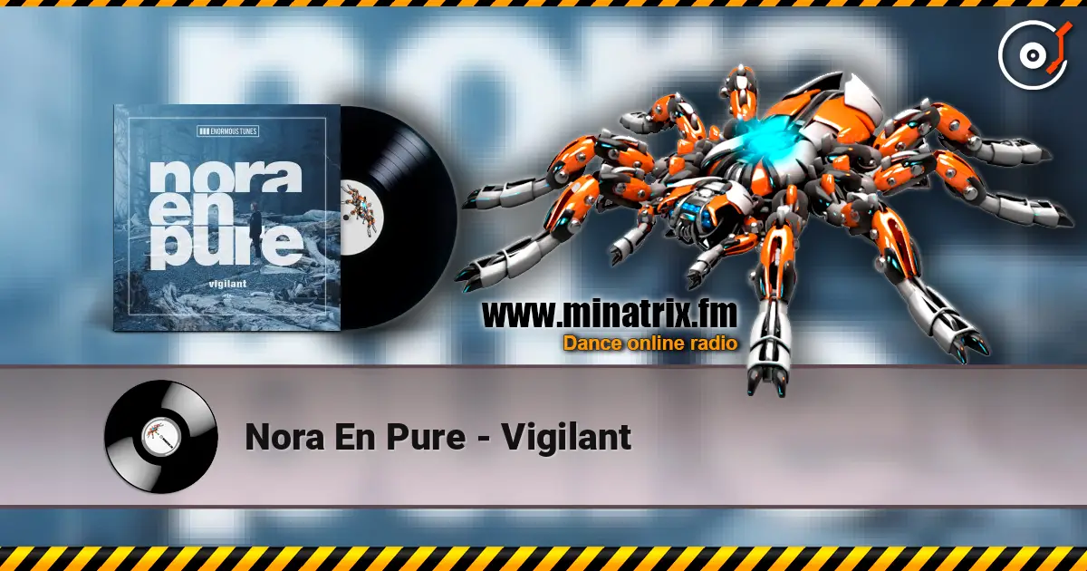 Nora En Pure - Vigilant 高品质在线收听 | Minatrix.FM