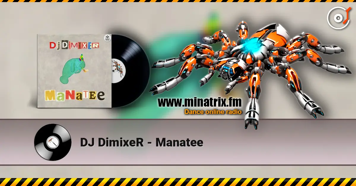 DJ DimixeR - Manatee 高品质在线收听 | Minatrix.FM