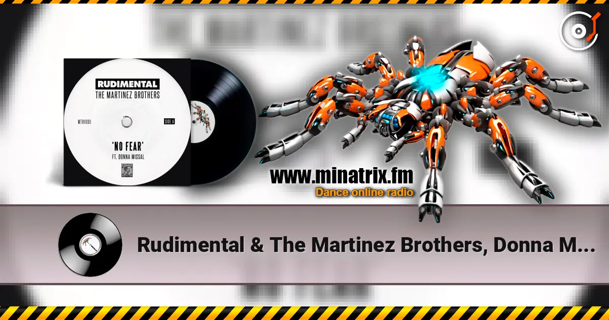 Rudimental & The Martinez Brothers, Donna Missal - No Fear 高品质在线收听 | Minatrix.FM