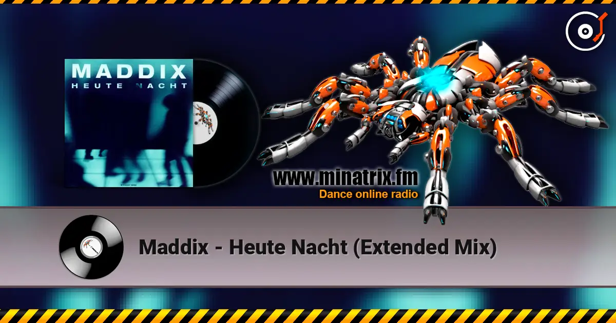 Maddix - Heute Nacht (Extended Mix) 高品质在线收听 | Minatrix.FM
