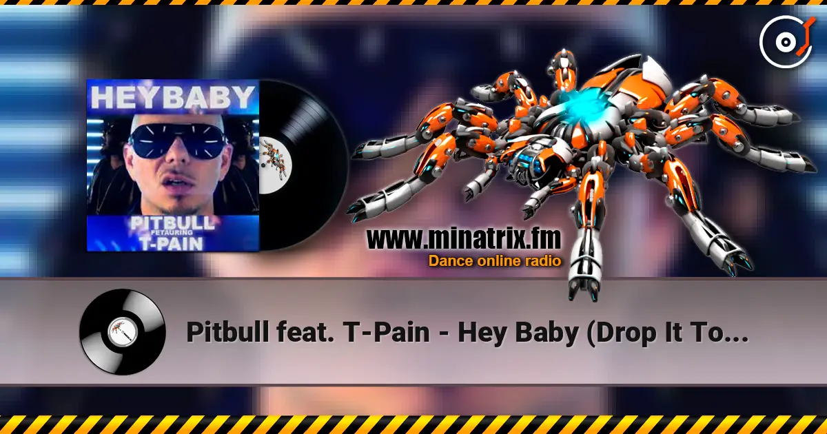 Pitbull feat. T-Pain - Hey Baby (Drop It To The Floor) (Mike Cole Remix) 高品质在线收听 | Minatrix.FM