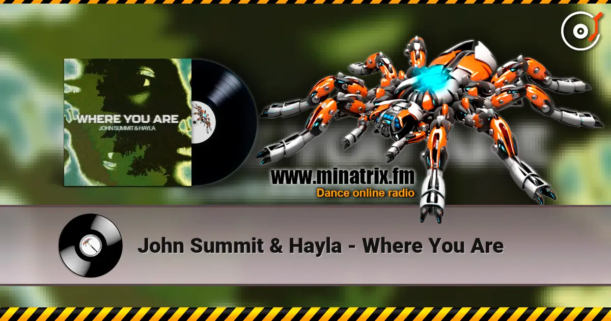 John Summit & Hayla - Where You Are 高品质在线收听 | Minatrix.FM