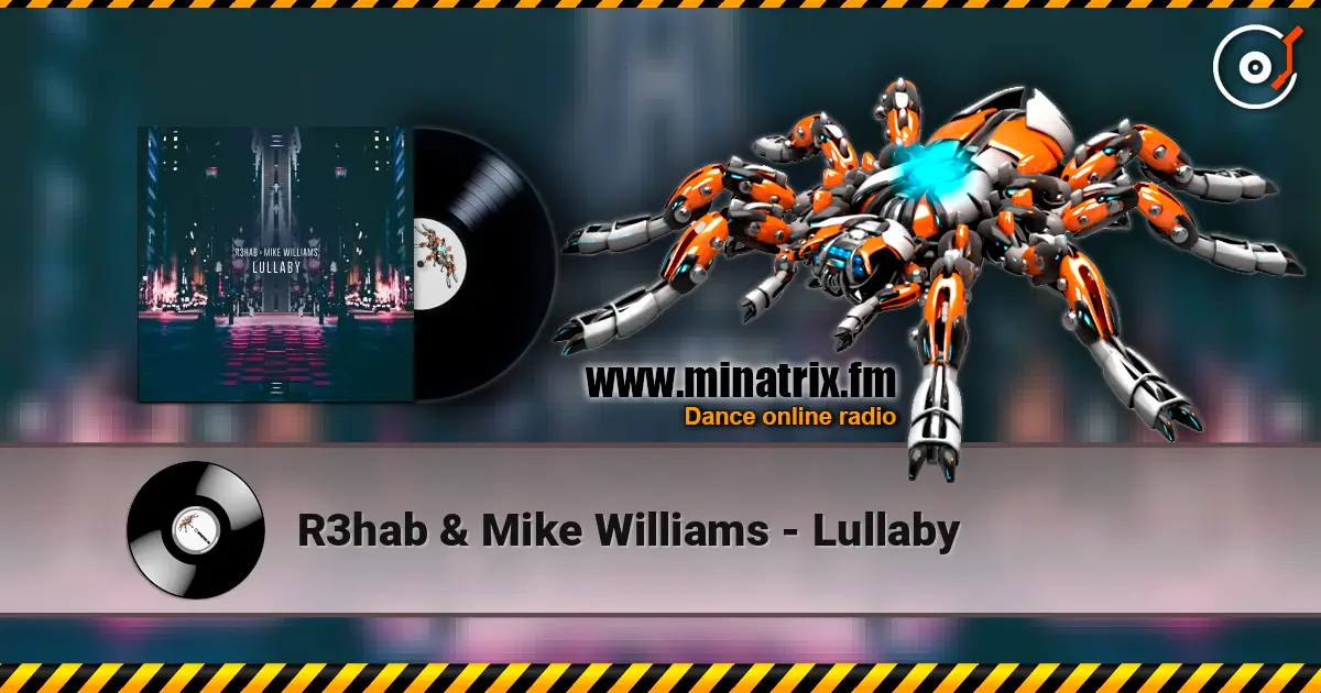 R3hab & Mike Williams - Lullaby 高品质在线收听 | Minatrix.FM