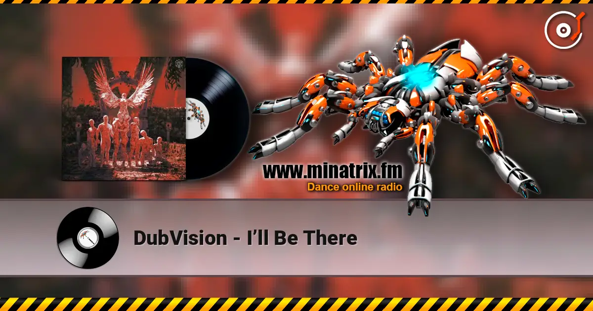 DubVision - I’ll Be There 高品质在线收听 | Minatrix.FM
