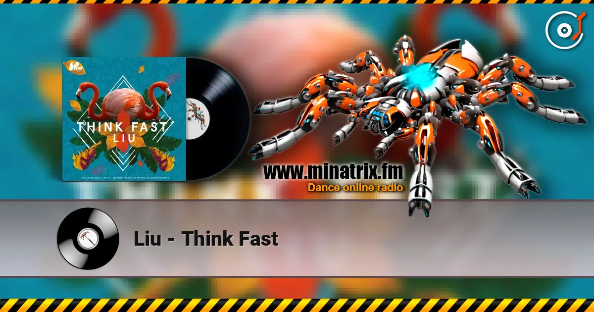 Liu - Think Fast 高品质在线收听 | Minatrix.FM