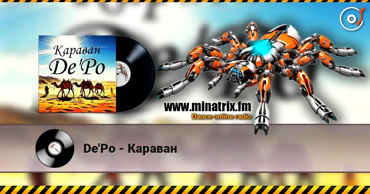De'Po - Караван 高品质在线收听 | Minatrix.FM