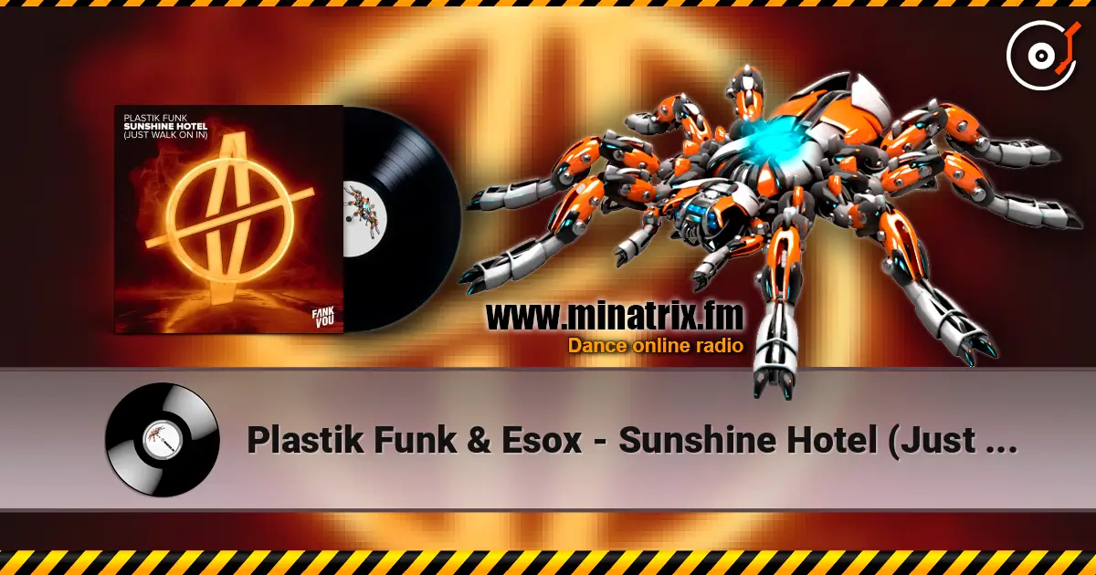 Plastik Funk & Esox - Sunshine Hotel (Just Walk On In) 高品质在线收听 | Minatrix.FM