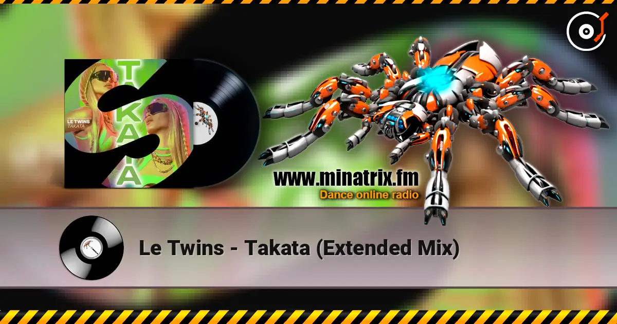 Le Twins - Takata (Extended Mix) 高品质在线收听 | Minatrix.FM