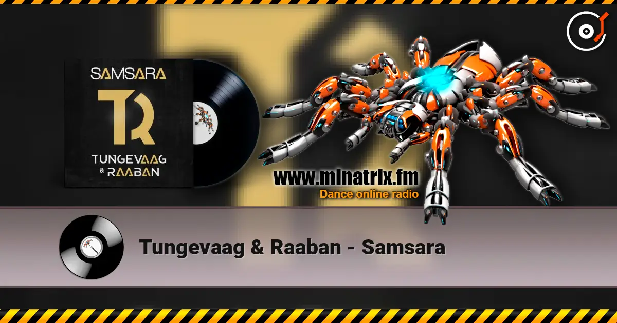 Tungevaag & Raaban - Samsara 高品质在线收听 | Minatrix.FM