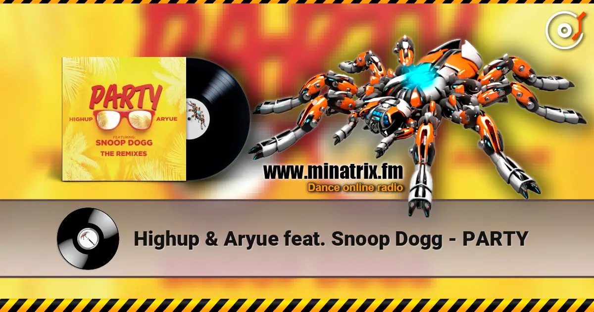 Highup & Aryue feat. Snoop Dogg - PARTY 高品质在线收听 | Minatrix.FM