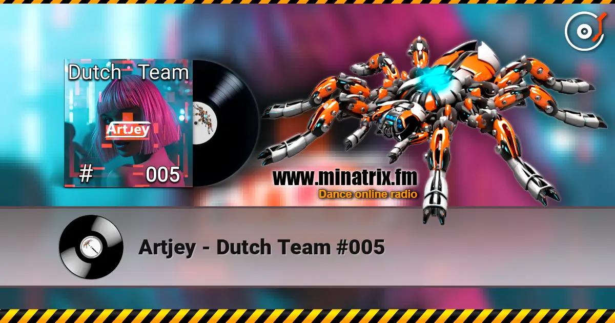 Artjey - Dutch Team #005 高品质在线收听 | Minatrix.FM