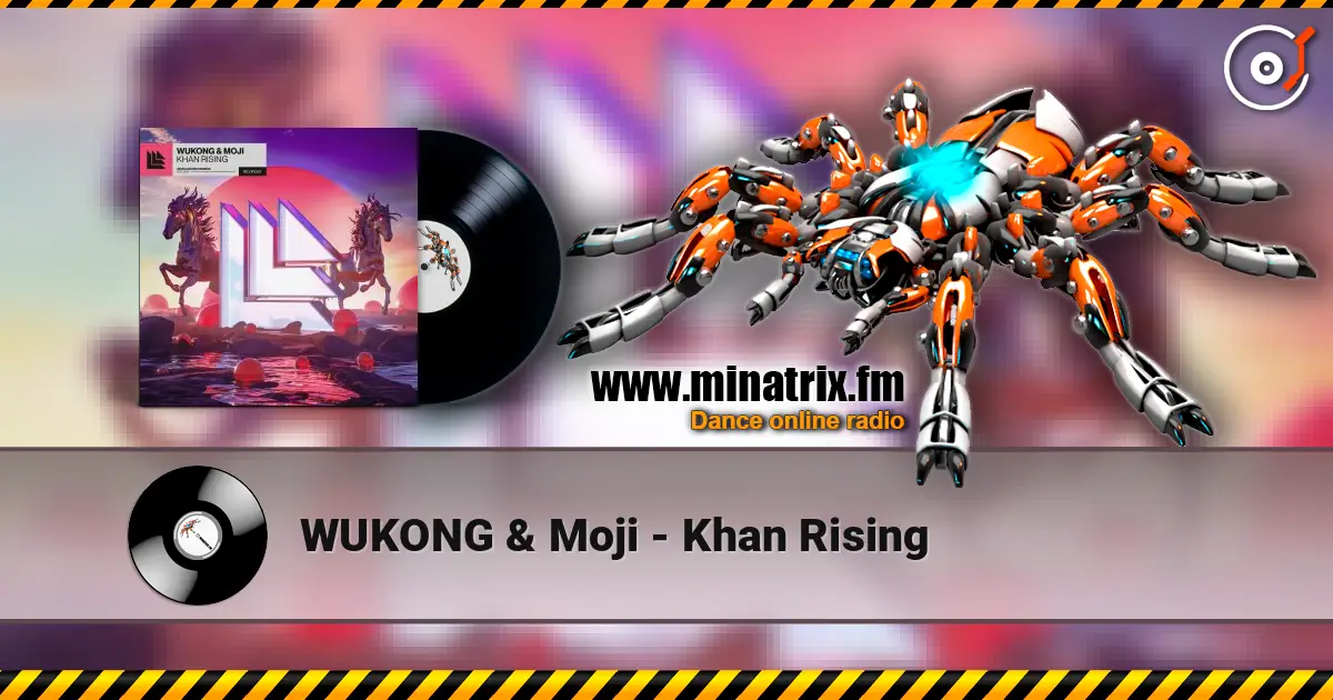 WUKONG & Moji - Khan Rising 高品质在线收听 | Minatrix.FM