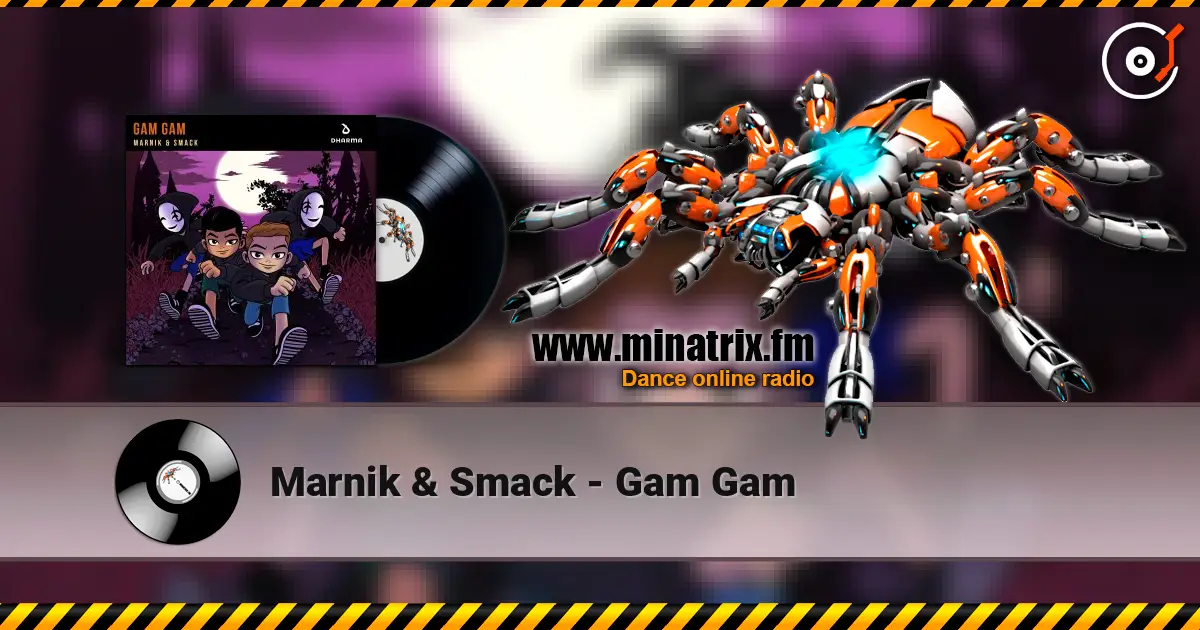 Marnik & Smack - Gam Gam 高品质在线收听 | Minatrix.FM