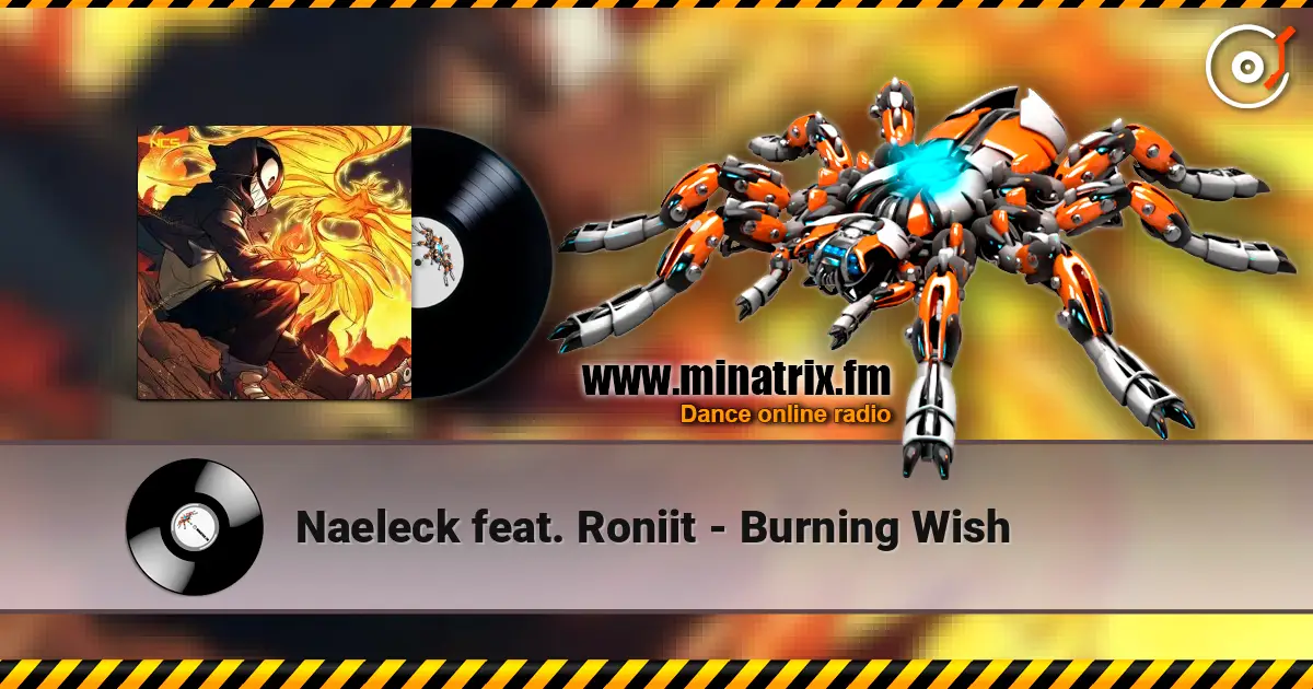 Naeleck feat. Roniit - Burning Wish 高品质在线收听 | Minatrix.FM