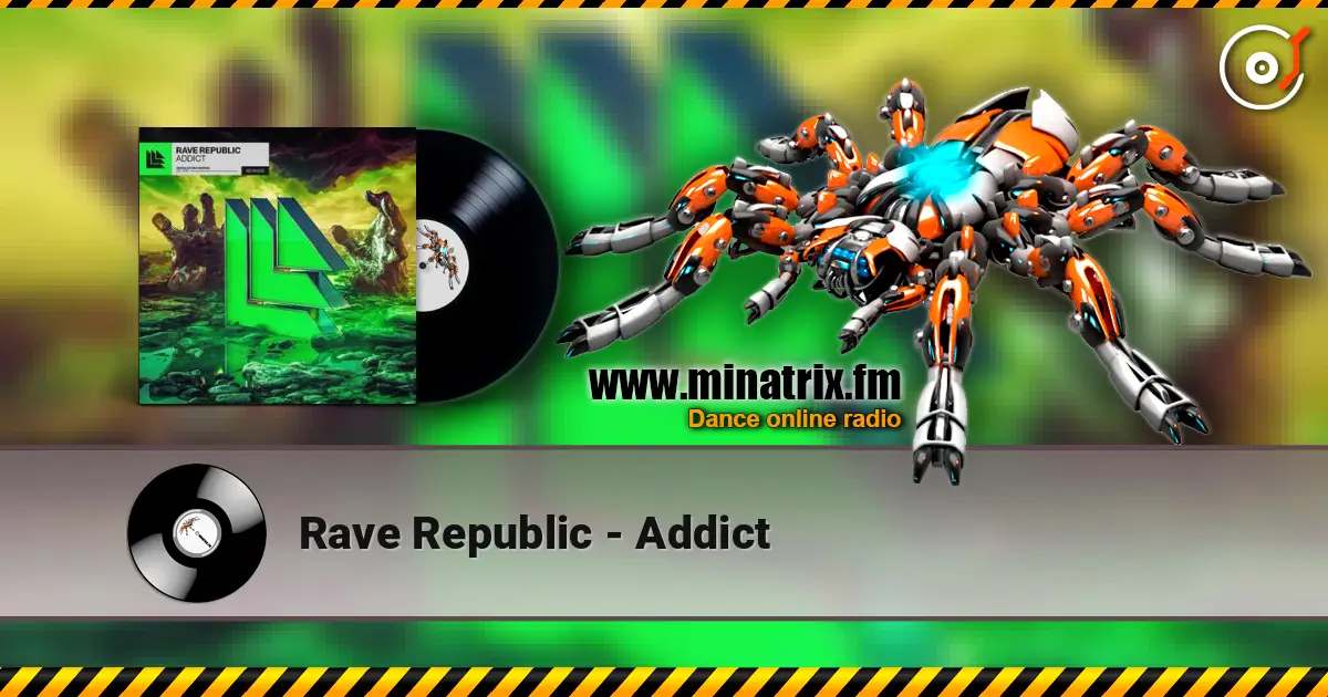 Rave Republic - Addict 高品质在线收听 | Minatrix.FM