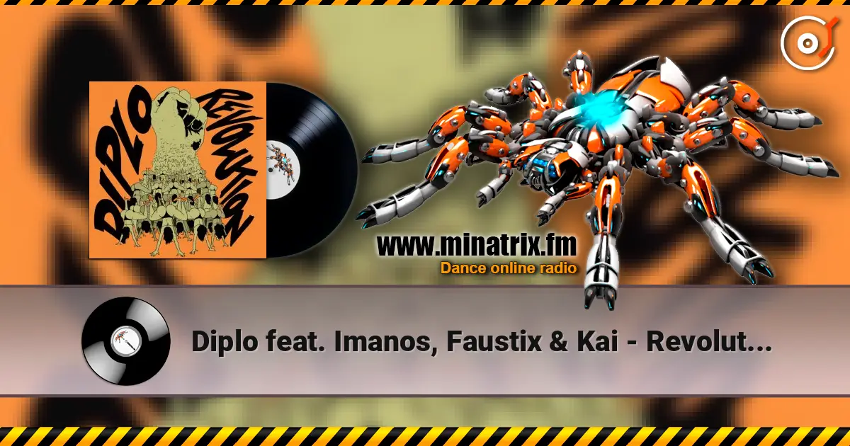 Diplo feat. Imanos, Faustix & Kai - Revolution (Original Mix) 高品质在线收听 | Minatrix.FM