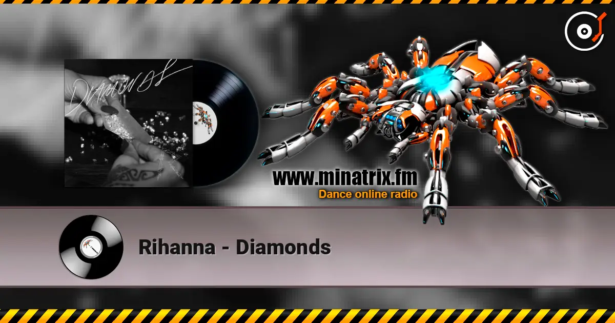 Rihanna - Diamonds 高品质在线收听 | Minatrix.FM