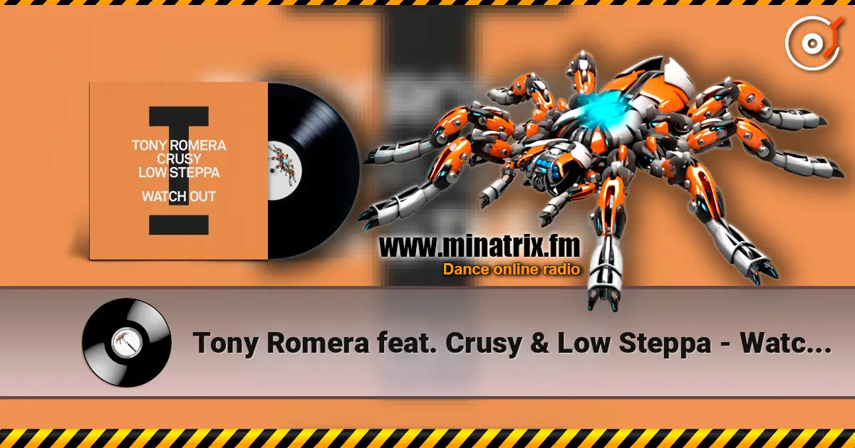 Tony Romera feat. Crusy & Low Steppa - Watch Out 高品质在线收听 | Minatrix.FM