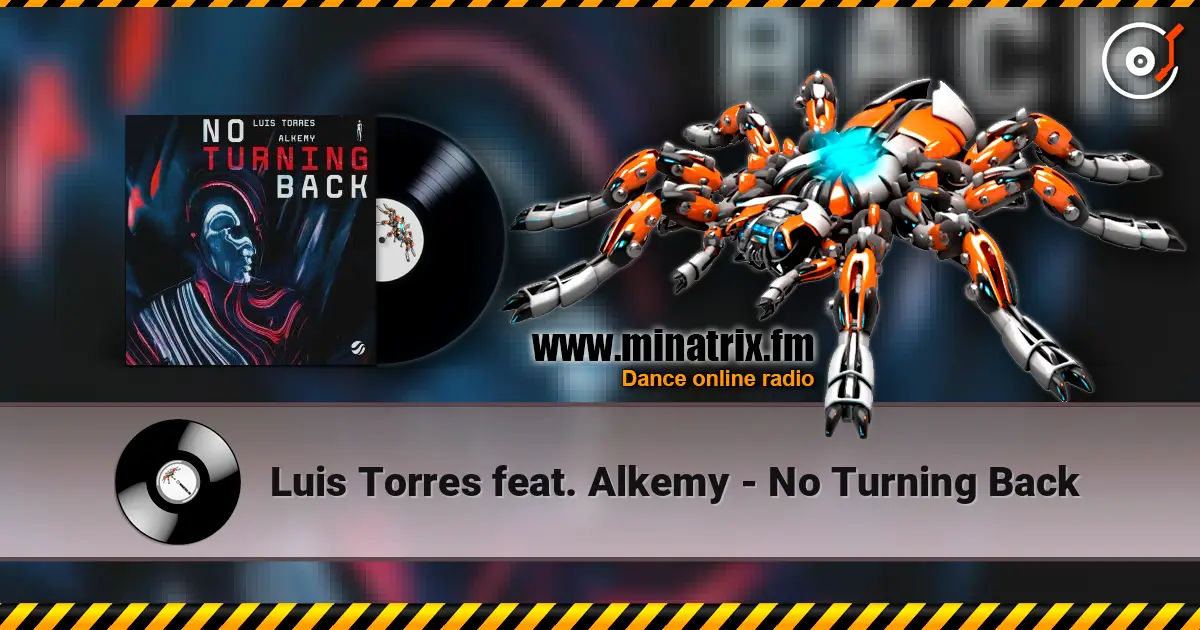 Luis Torres feat. Alkemy - No Turning Back 高品质在线收听 | Minatrix.FM