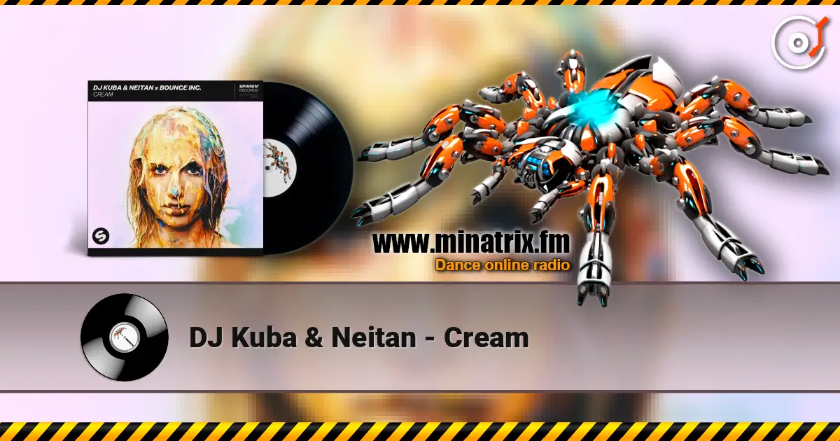 DJ Kuba & Neitan - Cream 高品质在线收听 | Minatrix.FM