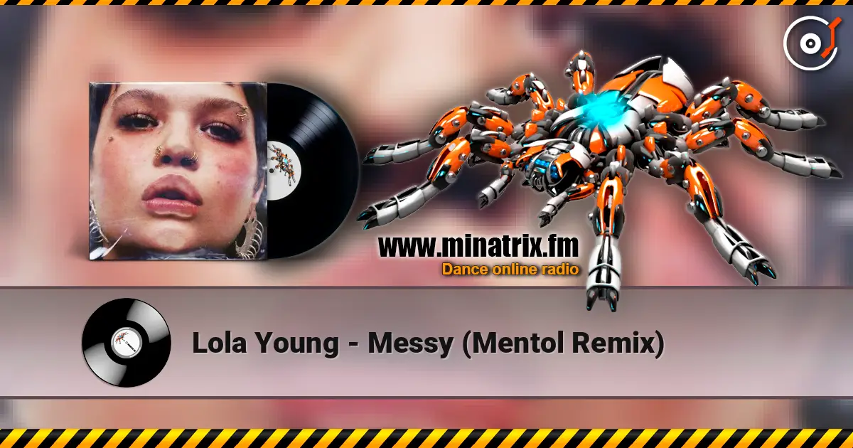 Lola Young - Messy (Mentol Remix) 高品质在线收听 | Minatrix.FM