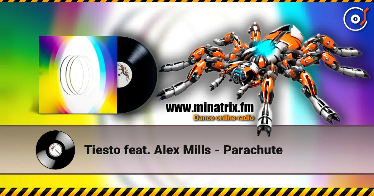 Tiesto feat. Alex Mills - Parachute 高品质在线收听 | Minatrix.FM