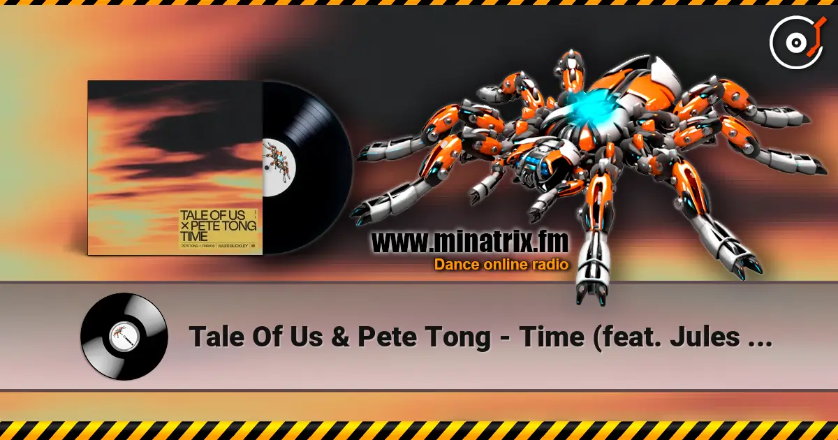 Tale Of Us & Pete Tong - Time (feat. Jules Buckley) 高品质在线收听 | Minatrix.FM