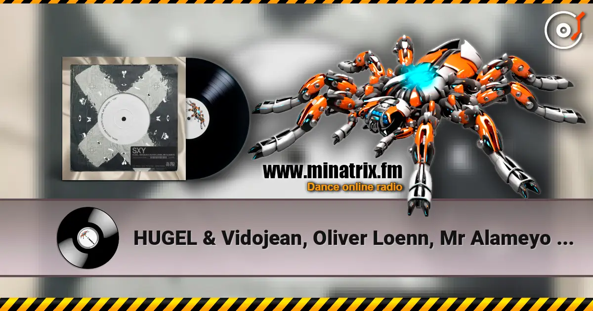 HUGEL & Vidojean, Oliver Loenn, Mr Alameyo - SXY 高品质在线收听 | Minatrix.FM