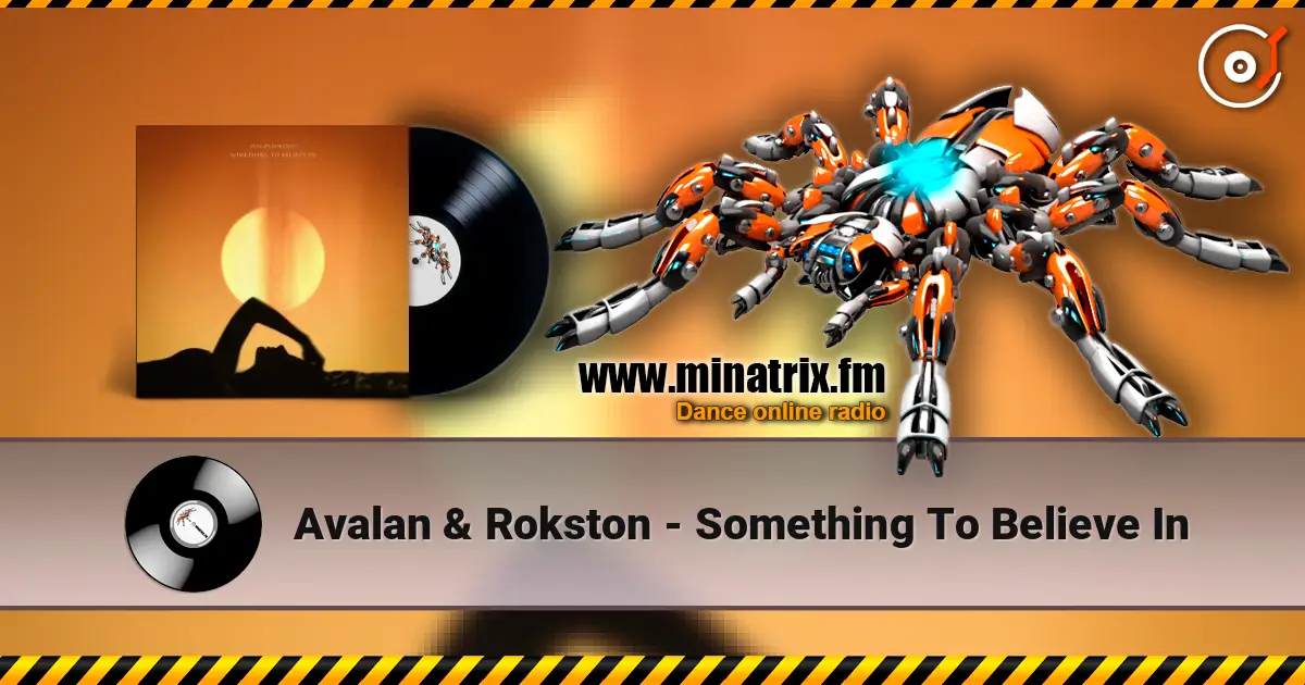 Avalan & Rokston - Something To Believe In 高品质在线收听 | Minatrix.FM