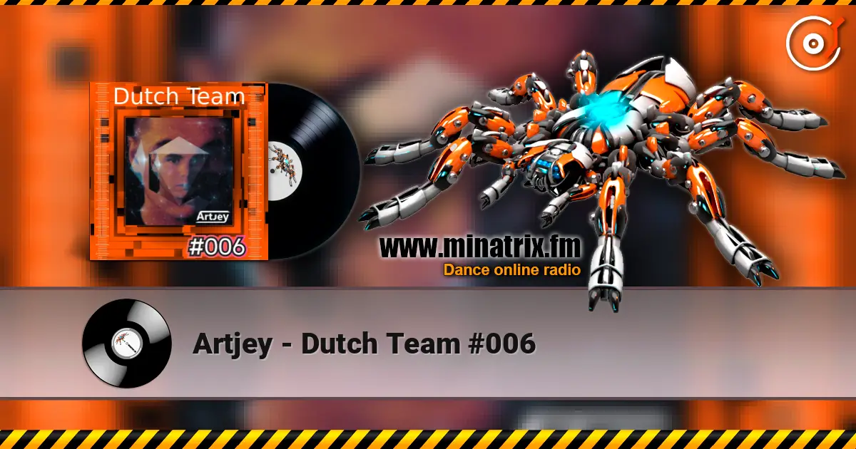 Artjey - Dutch Team #006 高品质在线收听 | Minatrix.FM