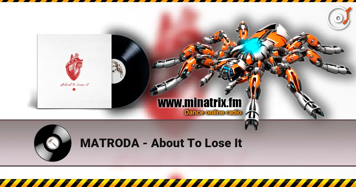MATRODA - About To Lose It 高品质在线收听 | Minatrix.FM