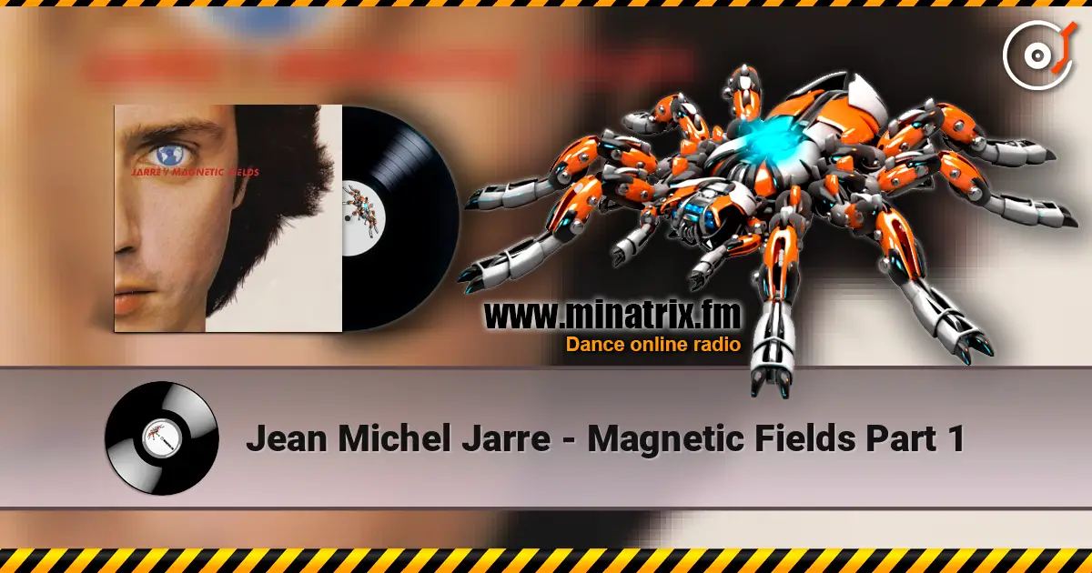 Jean Michel Jarre - Magnetic Fields Part 1 高品质在线收听 | Minatrix.FM