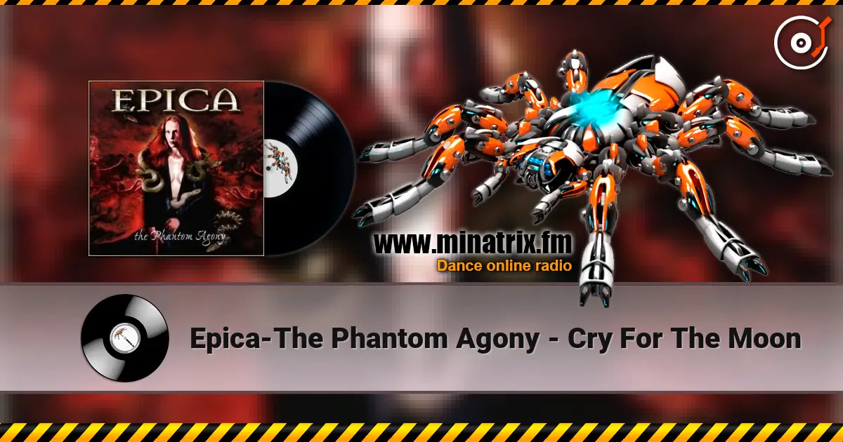 Epica-The Phantom Agony - Cry For The Moon 高品质在线收听 | Minatrix.FM
