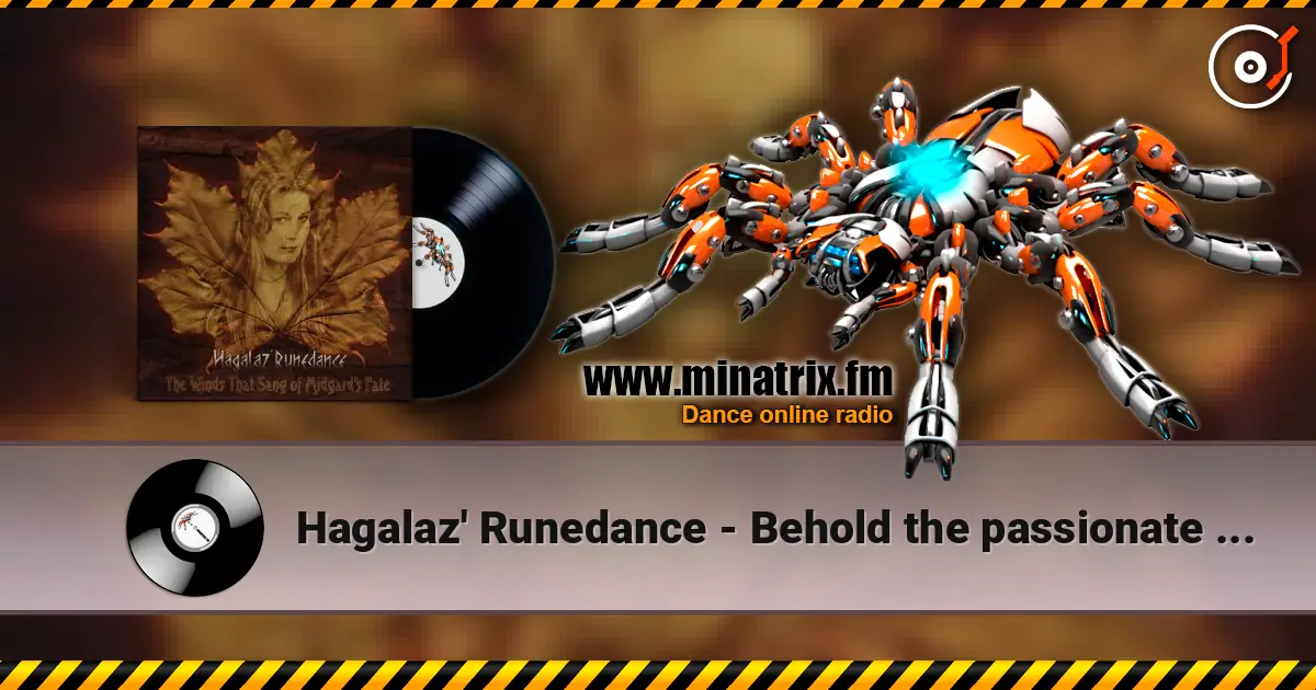 Hagalaz' Runedance - Behold the passionate ways of nature 高品质在线收听 | Minatrix.FM